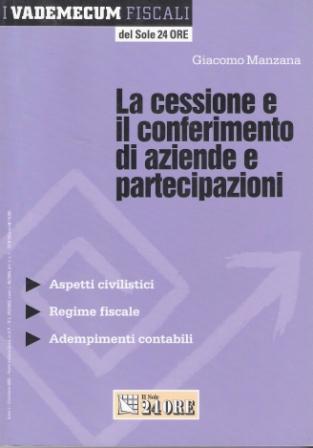 Copertina di Le cessioni e il conferimento d'azienda e partecipazioni